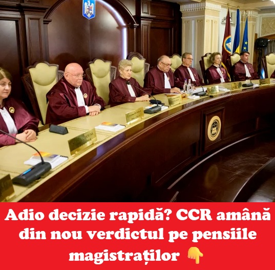 CCR amână pentru a cincea oară decizia privind pensiile magistraților. Termenul-cheie: 18 februarie 2026