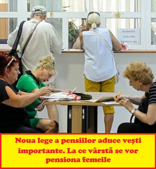 Se schimbă vârsta de pensionare pentru femei din iulie 2026. Noile reguli intră în vigoare
